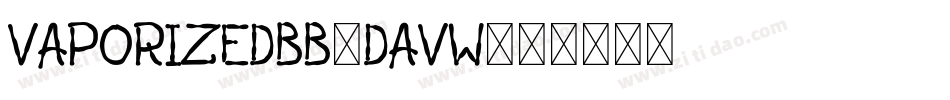 Vaporizedbb-DaVW字体转换