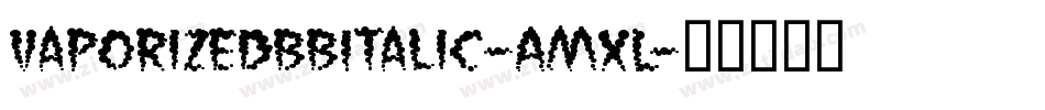 VaporizedbbItalic-AmxL字体转换