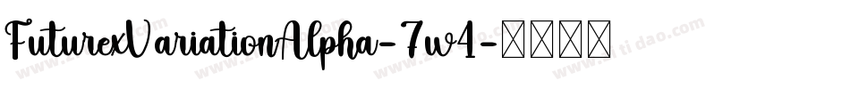 FuturexVariationAlpha-7w4字体转换
