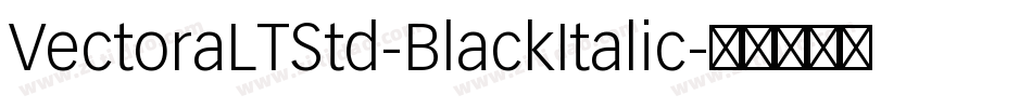 VectoraLTStd-BlackItalic字体转换