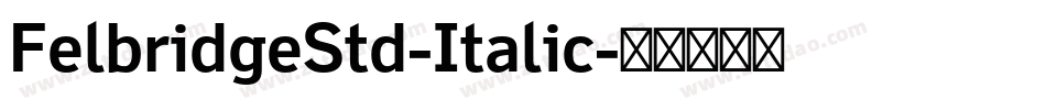 FelbridgeStd-Italic字体转换