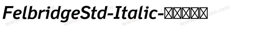 FelbridgeStd-Italic字体转换