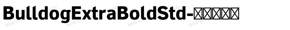 BulldogExtraBoldStd字体转换