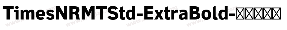 TimesNRMTStd-ExtraBold字体转换