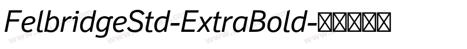 FelbridgeStd-ExtraBold字体转换