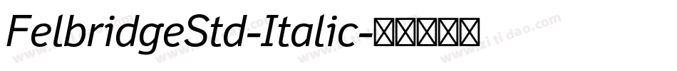 FelbridgeStd-Italic字体转换