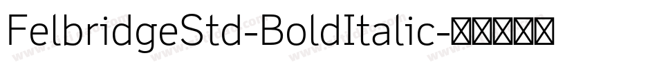 FelbridgeStd-BoldItalic字体转换
