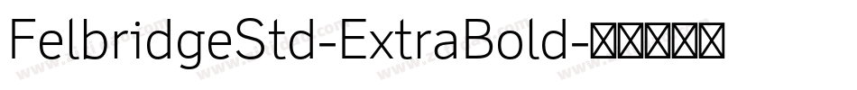 FelbridgeStd-ExtraBold字体转换