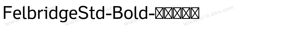 FelbridgeStd-Bold字体转换