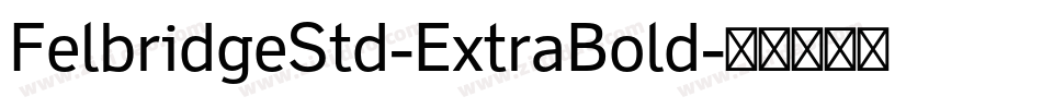 FelbridgeStd-ExtraBold字体转换