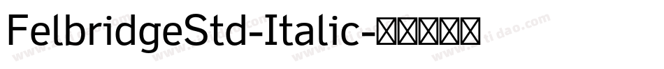 FelbridgeStd-Italic字体转换