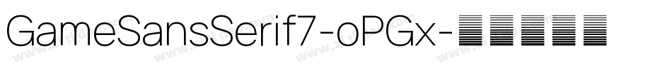 GameSansSerif7-oPGx字体转换