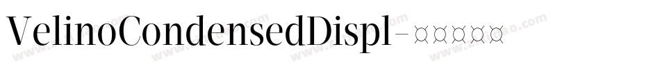 VelinoCondensedDispl字体转换