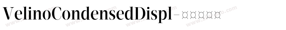 VelinoCondensedDispl字体转换