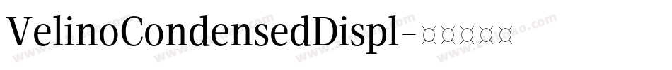 VelinoCondensedDispl字体转换