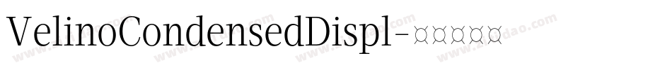 VelinoCondensedDispl字体转换