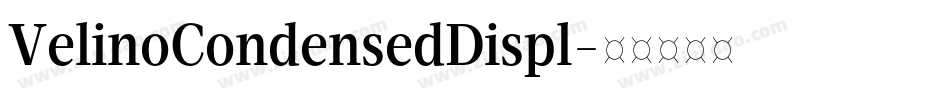 VelinoCondensedDispl字体转换