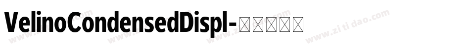 VelinoCondensedDispl字体转换