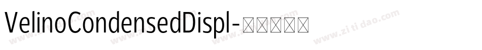 VelinoCondensedDispl字体转换