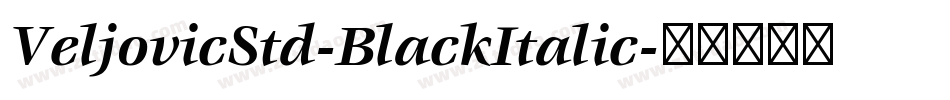 VeljovicStd-BlackItalic字体转换