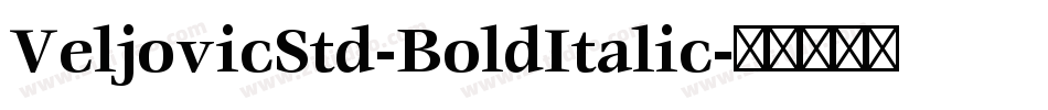 VeljovicStd-BoldItalic字体转换