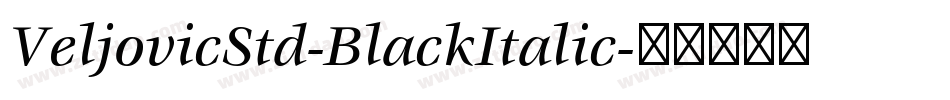VeljovicStd-BlackItalic字体转换