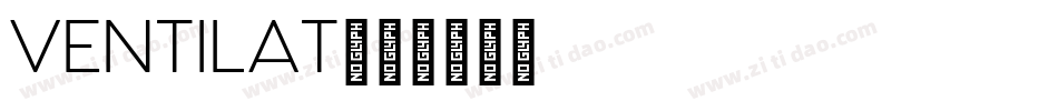 VENTILAT字体转换