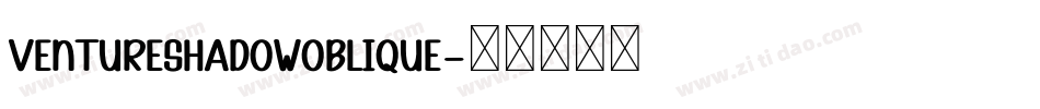 VentureShadowOblique字体转换