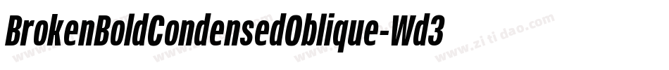 BrokenBoldCondensedOblique-Wd3A字体转换