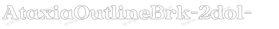 AtaxiaOutlineBrk-2dol字体转换 AtaxiaOutlineBrk-2dol字体转换