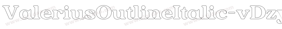 ValeriusOutlineItalic-vDzy字体转换