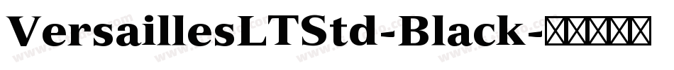 VersaillesLTStd-Black字体转换