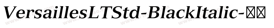 VersaillesLTStd-BlackItalic字体转换