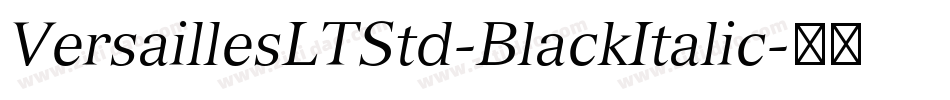 VersaillesLTStd-BlackItalic字体转换