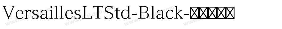 VersaillesLTStd-Black字体转换