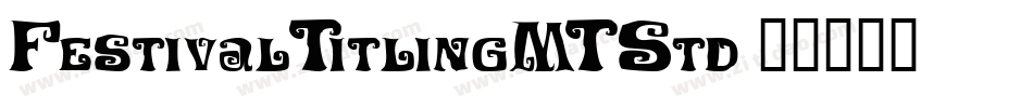 FestivalTitlingMTStd字体转换