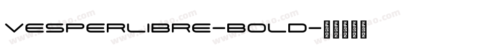 VesperLibre-Bold字体转换