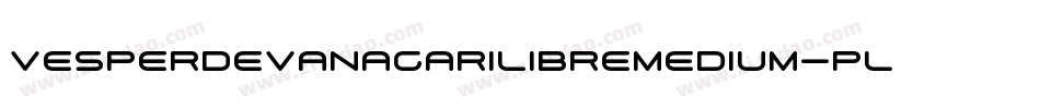 VesperDevanagariLibreMedium-Pl3x字体转换