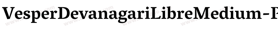 VesperDevanagariLibreMedium-Pl3x字体转换