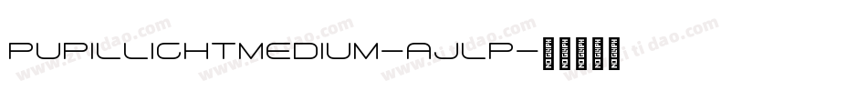PupilLightMedium-Ajlp字体转换