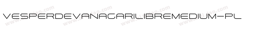 VesperDevanagariLibreMedium-Pl3x字体转换