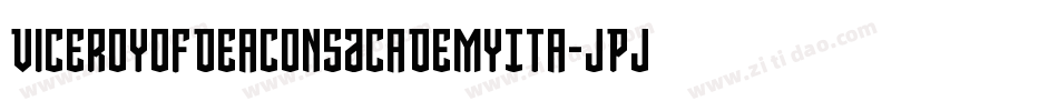 ViceroyOfDeaconsAcademyIta-JPjB字体转换 ViceroyOfDeaconsAcademyIta-JPjB字体转换