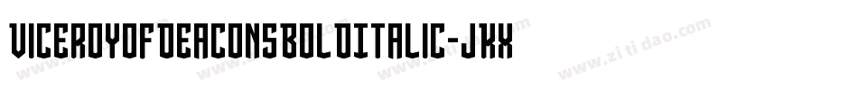 ViceroyOfDeaconsBoldItalic-jKxv字体转换
