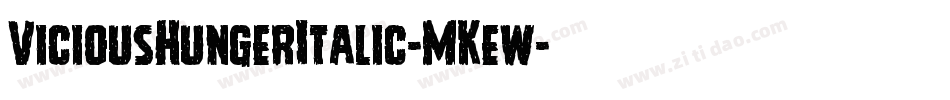 ViciousHungerItalic-MKew字体转换 ViciousHungerItalic-MKew字体转换