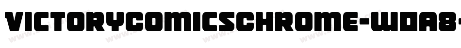 VictoryComicsChrome-w0a8字体转换 VictoryComicsChrome-w0a8字体转换