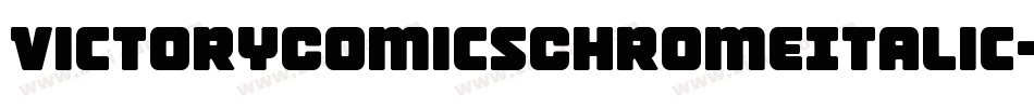 VictoryComicsChromeItalic-7JVR字体转换