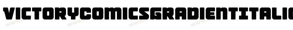 VictoryComicsGradientItalic-4ADx字体转换 VictoryComicsGradientItalic-4ADx字体转换