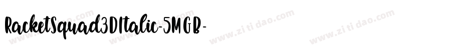 RacketSquad3DItalic-5MGB字体转换