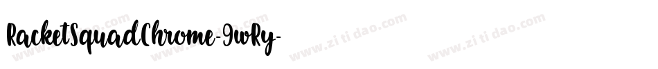 RacketSquadChrome-9wRy字体转换 RacketSquadChrome-9wRy字体转换