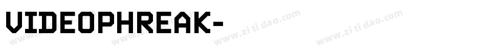 VIDEOPHREAK字体转换